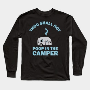 Thou Shall Not Poop In The Camper Long Sleeve T-Shirt